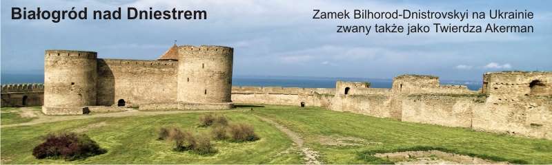 Zamek Bilhorod Dnistrovskyi